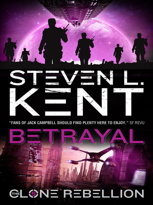 Title details for The Clone Betrayal by Steven L Kent - Available
